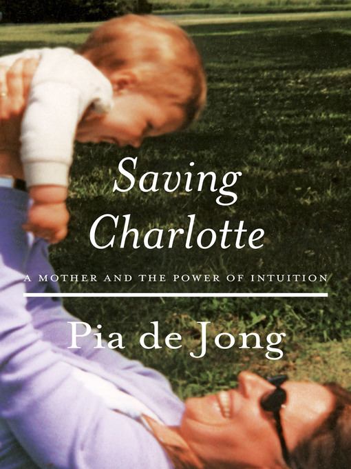 Title details for Saving Charlotte by Pia de Jong - Wait list